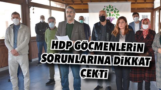 HDP gmenlerin sorunlarna dikkat ekti